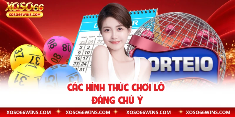 Các hình thức chơi lô đáng chú ý
