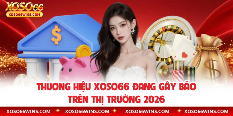 Vì Sao XOSO66 Được Đông Đảo Người Chơi Lựa Chọn?